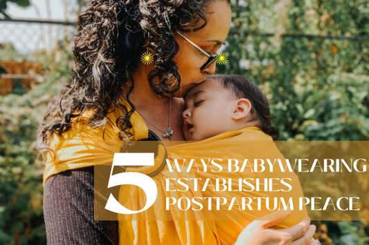 5 Ways Babywearing Establishes Postpartum Peace: A Foundation for Harmony